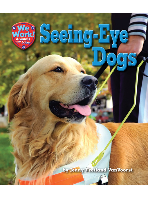 Title details for Seeing-Eye Dogs by Jenny Fretland VanVoorst - Available